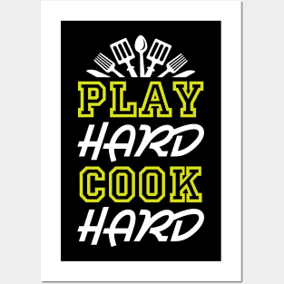 Play Hard Cook Hard Posters and Art